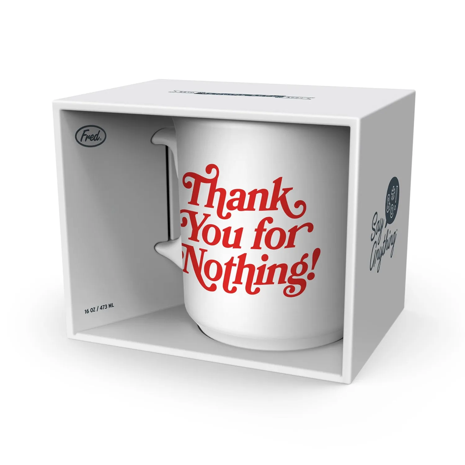 Fred & Friends Say Anything Thank You For Nothing krus 473 ml