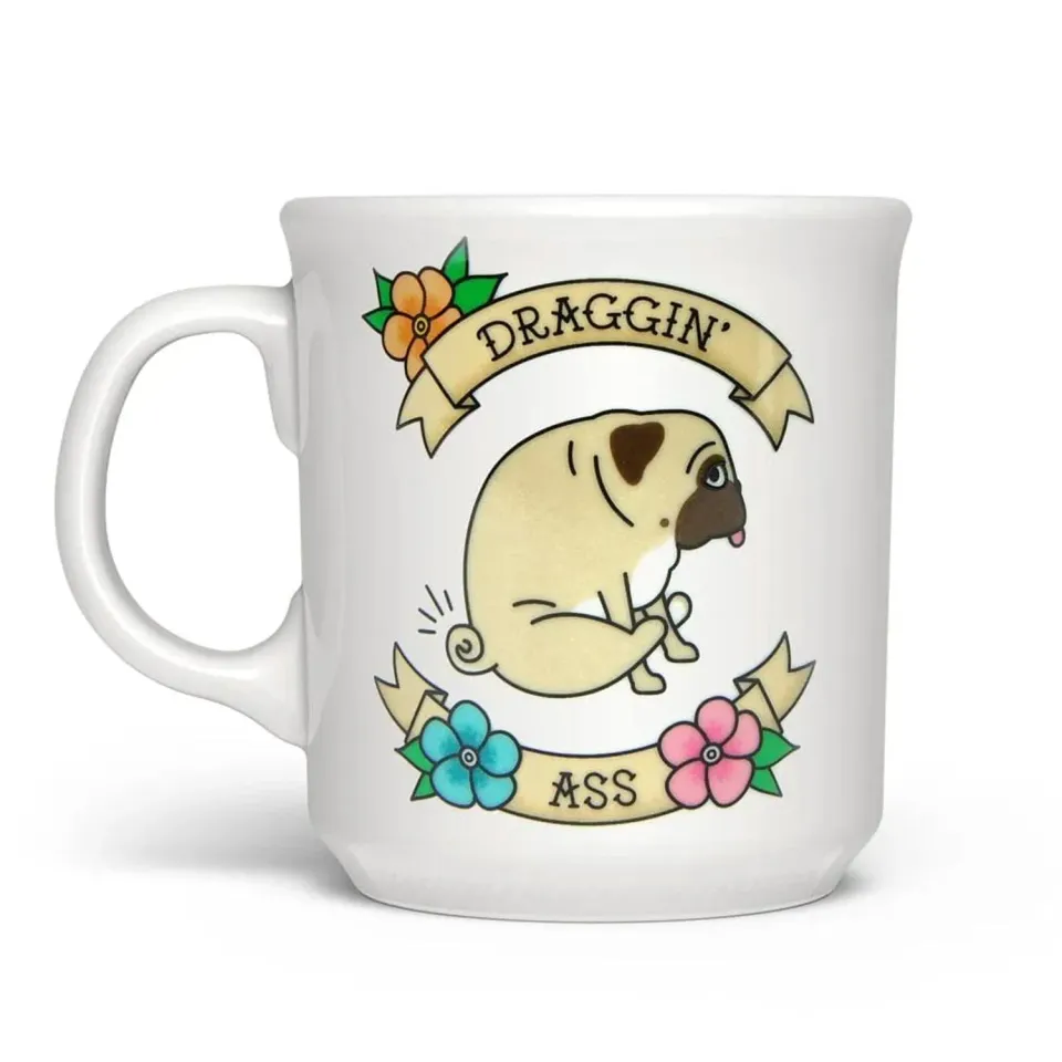 Fred & Friends Say Anything Draggin Ass krus 473 ml mops